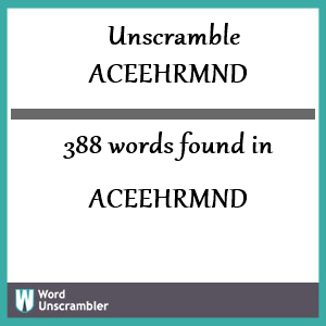 388 words unscrambled from aceehrmnd