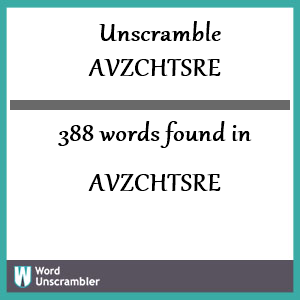 388 words unscrambled from avzchtsre