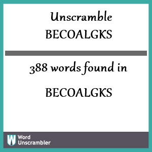 388 words unscrambled from becoalgks