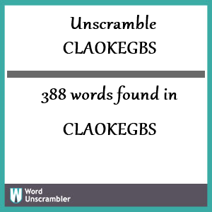 388 words unscrambled from claokegbs