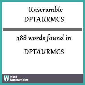 388 words unscrambled from dptaurmcs