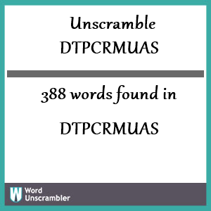 388 words unscrambled from dtpcrmuas