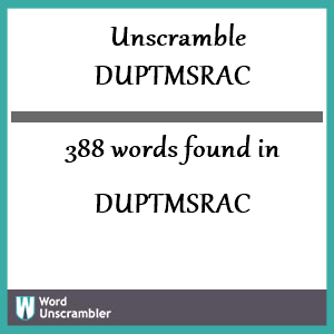 388 words unscrambled from duptmsrac