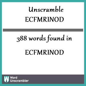 388 words unscrambled from ecfmrinod