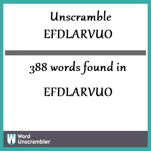 388 words unscrambled from efdlarvuo