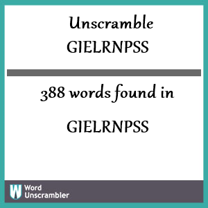 388 words unscrambled from gielrnpss