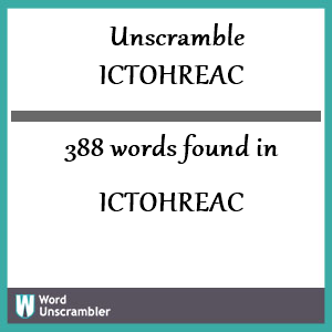 388 words unscrambled from ictohreac