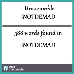 388 words unscrambled from inotdemad