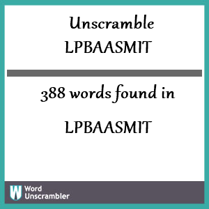 388 words unscrambled from lpbaasmit