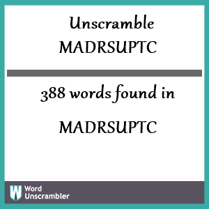 388 words unscrambled from madrsuptc