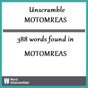 388 words unscrambled from motomreas