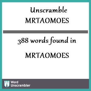 388 words unscrambled from mrtaomoes