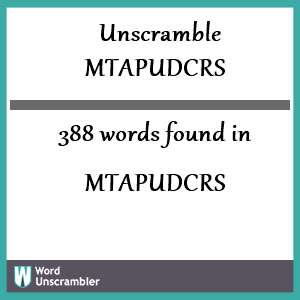 388 words unscrambled from mtapudcrs