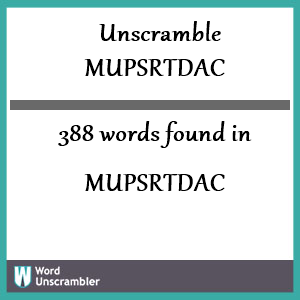 388 words unscrambled from mupsrtdac