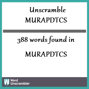 388 words unscrambled from murapdtcs