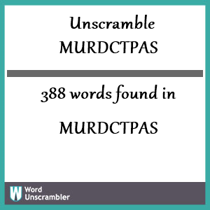 388 words unscrambled from murdctpas