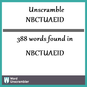 388 words unscrambled from nbctuaeid