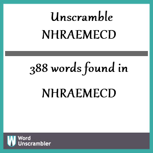 388 words unscrambled from nhraemecd