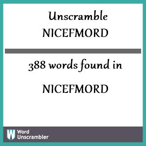 388 words unscrambled from nicefmord