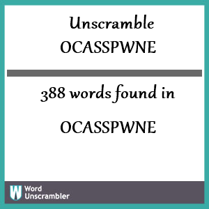 388 words unscrambled from ocasspwne