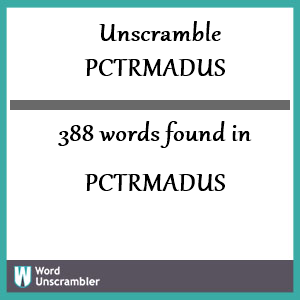 388 words unscrambled from pctrmadus