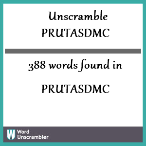 388 words unscrambled from prutasdmc