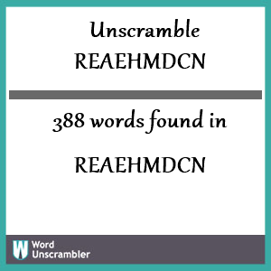 388 words unscrambled from reaehmdcn