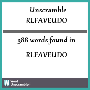 388 words unscrambled from rlfaveudo