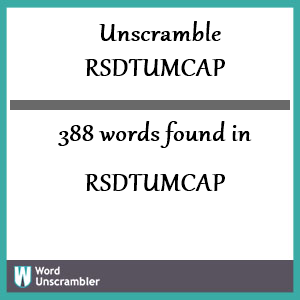 388 words unscrambled from rsdtumcap