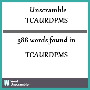 388 words unscrambled from tcaurdpms