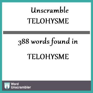 388 words unscrambled from telohysme