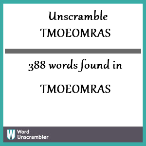 388 words unscrambled from tmoeomras