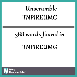 388 words unscrambled from tnpireumg