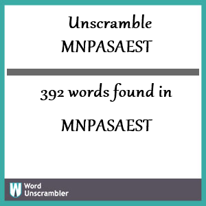 392 words unscrambled from mnpasaest