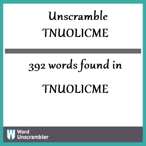 392 words unscrambled from tnuolicme