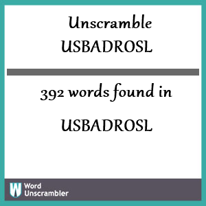 392 words unscrambled from usbadrosl