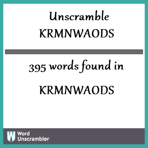 395 words unscrambled from krmnwaods