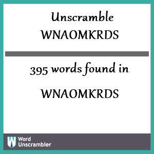 395 words unscrambled from wnaomkrds