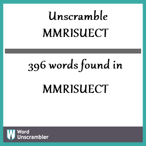 396 words unscrambled from mmrisuect