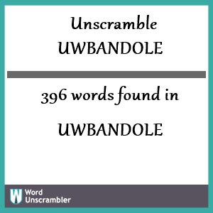 396 words unscrambled from uwbandole