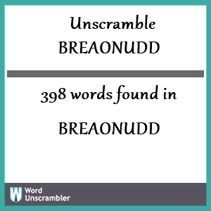 398 words unscrambled from breaonudd