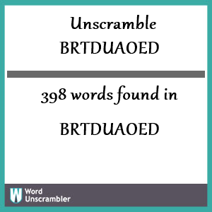 398 words unscrambled from brtduaoed