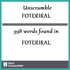 398 words unscrambled from foteriral