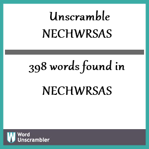 398 words unscrambled from nechwrsas