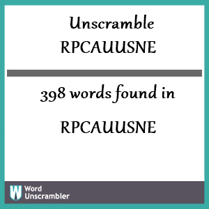 398 words unscrambled from rpcauusne