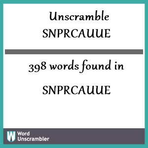 398 words unscrambled from snprcauue