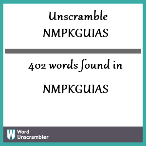 402 words unscrambled from nmpkguias