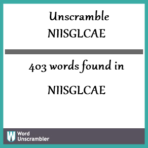 403 words unscrambled from niisglcae