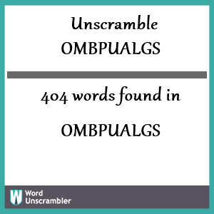 404 words unscrambled from ombpualgs