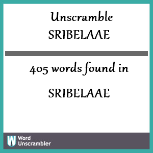 405 words unscrambled from sribelaae